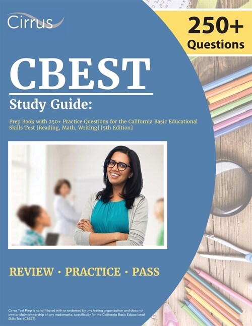 [POD] CBEST Study Guide: Prep Book with 250+ Practice Questions for the California Basic Educational Skills Test [Reading, Math, Writing] [5th (Paperback)