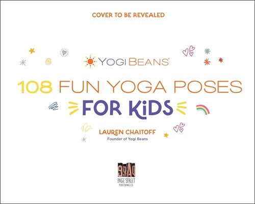 108 Awesome Yoga Poses for Kids: Stomp Like a Dinosaur, Flutter Like a Butterfly, Breathe Like the Sun (Paperback)