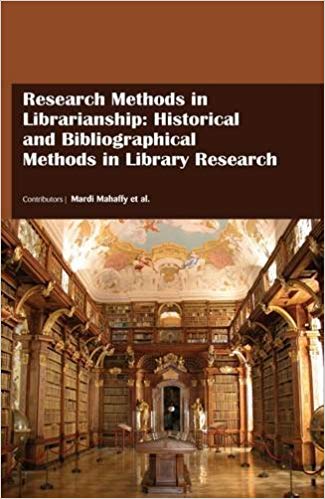 Research Methods in Librarianship: Historical and Bibliographical Methods in Library Research