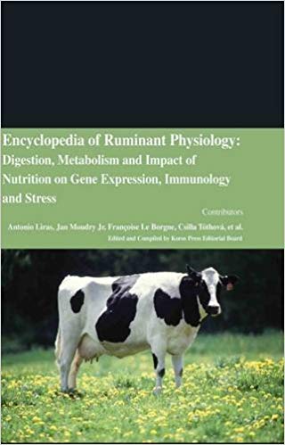 Encyclopaedia of Ruminant Physiology: Digestion, Metabolism and Impact of Nutrition on Gene Expression, Immunology and Stress  4 Vols