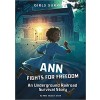 Ann Fights for Freedom: An Underground Railroad Survival Story