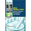 Milk Production: Animal Nutrition, Management and Health