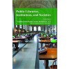 Public Libraries, Institutions, and Societies