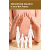 Child and Family Assessment in Social Work Practice