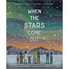 When the Stars Come Out: Exploring the Magic and Mysteries of the Nighttime